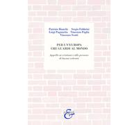 Per un'Europa che guardi al mondo. Appello ai cristiani e alle persone di buona volontà (Ricostruzione)