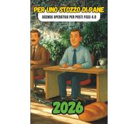 Per uno stozzo di pane: Agenda Operativa 2026 per Posti Fissi 4.0