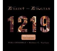 Pera Ensemble; Mehmet C. Ye?ilçay - 1219 - The Saint And The Sultan, Francis of Assisi