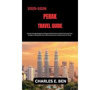 PERAK TRAVEL GUIDE: Journey through Malaysia’s Heritage and Nature from Colonial Towns and Cave Temples to Rolling Hills, River Adventures and the Timeless Charm of Perak.