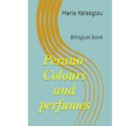 Perano Colours and perfumes: 12 (Greek books / The book of souls - Love made of sound - Quantum soul)