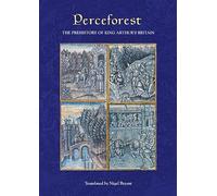 Perceforest: The Prehistory of King Arthur's Britain: 77 (Arthurian Studies)