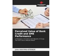 Perceived Value of Bank Credit and SME Performance: of Kisangani in the Democratic Republic of Congo. The role of Socio-affective Wealth