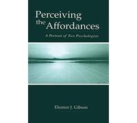 Perceiving the Affordances: A Portrait of Two Psychologists