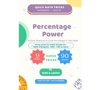Percentage Pro: 9 Clever Shortcuts to Crack Percentages in Your Head | Mental Math Workbook for Ages 8+ with 90 Practice Problems & Answer Keys (Quick ... Fast, Fun Mental Math for Curious Kids)