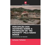 PERCEPÇÃO DOS OUVINTES SOBRE A PROMOÇÃO DE "NO POVERTY" PELA RÁDIO BENUE: NA METRÓPOLE DE MAKURDI