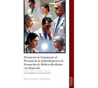 Percepción de Estigma por el Personal de la Salud Respecto a la Formación de Médicos Residentes con Depresión: Confiabilidad de un Instrumento