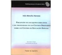 Percepción de los equipos directivos y del profesorado de los Centros Ordinarios sobre los Centros de Educación Especial