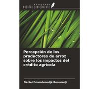 Percepción de los productores de arroz sobre los impactos del crédito agrícola
