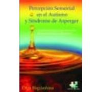 Percepcion Sensorial En El Autismo Y Sindrome De Asperger