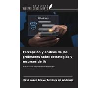 Percepción y análisis de los profesores sobre estrategias y recursos de IA: en el proceso de enseñanza-aprendizaje