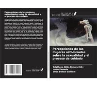 Percepciones de las mujeres ostomizadas sobre la sexualidad y el proceso de cuidado