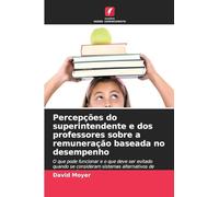Percepções do superintendente e dos professores sobre a remuneração baseada no desempenho