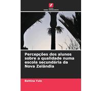 Percepções dos alunos sobre a qualidade numa escola secundária da Nova Zelândia