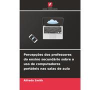 Percepções dos professores do ensino secundário sobre o uso de computadores portáteis nas salas de aula