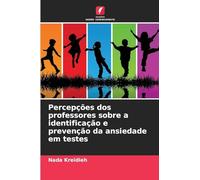Percepções dos professores sobre a identificação e prevenção da ansiedade em testes