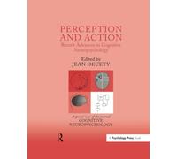 Perception and Action: Recent Advances in Cognitive Neuropsychology: A Special Issue of Cognitive Neuropsychology (Special Issues of Cognitive Neuropsychology)