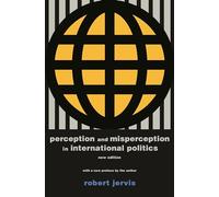Perception and Misperception in International Politics – Nueva edición (Harvard)
