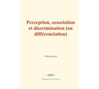 Perception, association et discrimination (ou différenciation)