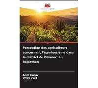 Perception des agriculteurs concernant l'agrotourisme dans le district de Bikaner, au Rajasthan