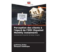 Perception des clients à l'égard de l'EMI (Equated Monthly Instalment): Une étude dans le quartier de Haripal, Hooghly