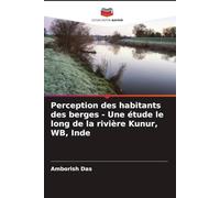 Perception des habitants des berges - Une étude le long de la rivière Kunur, WB, Inde