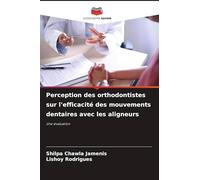 Perception des orthodontistes sur l'efficacité des mouvements dentaires avec les aligneurs: Une évaluation