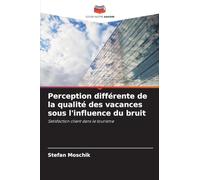 Perception différente de la qualité des vacances sous l'influence du bruit