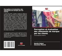 Perception et évaluation des vêtements de marque par les clients: Une perspective indienne