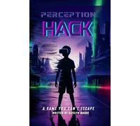 Perception Hack: A Game You Can't Escape