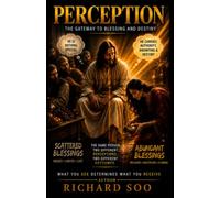 PERCEPTION: THE GATEWAY TO BLESSING AND DESTINY