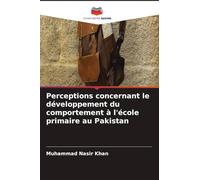 Perceptions concernant le développement du comportement à l'école primaire au Pakistan