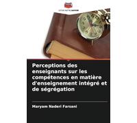 Perceptions des enseignants sur les compétences en matière d'enseignement intégré et de ségrégation