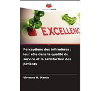 Perceptions des infirmières : leur rôle dans la qualité du service et la satisfaction des patients
