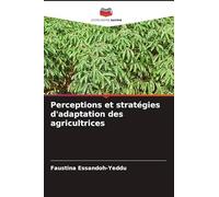 Perceptions et stratégies d'adaptation des agricultrices