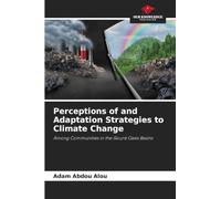 Perceptions of and Adaptation Strategies to Climate Change: Among Communities in the Gouré Oasis Basins