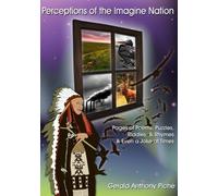 Perceptions of the Imagine Nation: Pages of Poems, Puzzles, Riddles and Rhymes & Even a Joke at Times