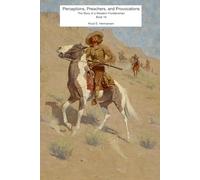 Perceptions, Preachers, and Provocations: The Story of a Western Frontiersman, Book 18 (The Story of a Confederate Soldier & Western Frontiersman)