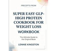 Percepts From Super Easy GLP-High Protein Cookbook For Weight Loss: The Ultimate Guide to the Original Book.