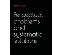 Perceptual problems and systematic solutions