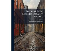 Perceval Et La LÃ(c)gende Du Saint Graal...