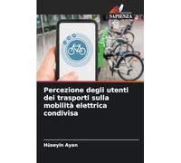 Percezione degli utenti dei trasporti sulla mobilità elettrica condivisa