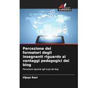 Percezione dei formatori degli insegnanti riguardo ai vantaggi pedagogici dei blog: Percezione riguardo agli scopi dei blog