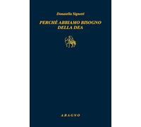 Perché abbiamo bisogno di una Dea (Biblioteca Aragno)