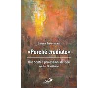 «Perché crediate». Racconti e professioni di fede nelle Scritture (Nuovi fermenti)