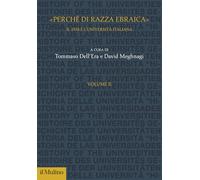 «Perché di razza ebraica». Il 1938 e l'università italiana (Vol. 2) (Studi e ricerche sull'università)