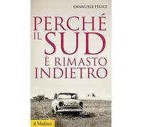Perché il Sud è rimasto indietro (Storica paperbacks)