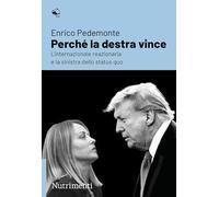 Perché la destra vince. L'internazionale reazionaria e la sinistra dello status quo (Igloo)