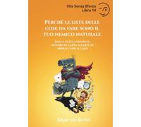 Perché le liste delle cose da fare sono il tuo nemico naturale: Dalla lotta contro il mostro di carta all'arte di abbracciare il caos