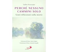 Perché nessuno cammini solo. Venti riflessioni sulla morte (Progetto famiglia)